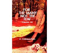 For The Many Not The Few Volume 44