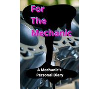 For the mechanic: Mechanic's notebook for daily notes for women and men. All your notes in one place.