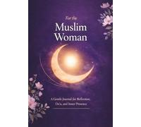 For the Muslim Woman: A Gentle Journal for Reflection, Du‘a, and Inner Presence