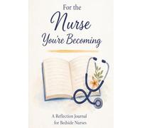 "For The Nurse You're Becoming"