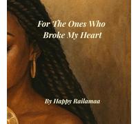 For The Ones Who Broke My Heart