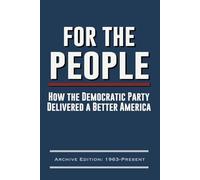 For the People: How the Democratic Party Built a Better America