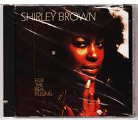 Shirley Brown - For the Real Feeling