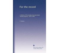For the Record - A History of the Nuclear Test Personnel Review Program, 1978 - 1993