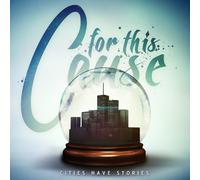 FOR THIS CAUSE - Cities Have Stories