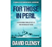 For Those In Peril: A seafaring thriller set at the outbreak of WWII