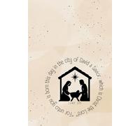 For Unto You Is Born - Christian Christmas Notebook with Nativity Scene and Bible Verse (Luke 2:11): 120-Page Lined Journal | Christmas Gift with ... Notizen & Bibelstudium | Für Frauen & Männer