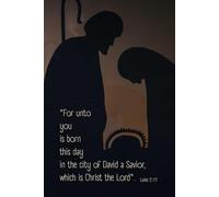 For Unto You Is Born - Christian Christmas Notebook with Nativity Scene and Bible Verse (Luke 2:11): 120-Page Lined Journal | Christmas Gift with ... Notizen & Bibelstudium | Für Frauen & Männer