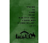 For Unto You Is Born - Christian Christmas Notebook with Nativity Scene and Bible Verse (Luke 2:11): 120-Page Lined Journal | Christmas Gift with ... Notizen & Bibelstudium | Für Frauen & Männer