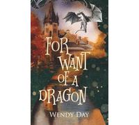 For Want Of A Dragon