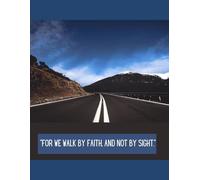 For We Walk by Faith and Not by Sight