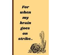 For When My Brain Goes on Strike.. Lined Journal, 120 pages: Funny gift for family & friends