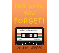 For When You Forget: Echoes of the Seventies
