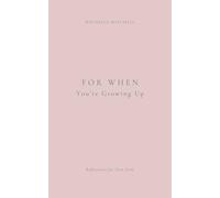 For When You're Growing Up: Reflections for Teen Girls
