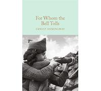 For Whom the Bell Tolls: Ernest Hemingway