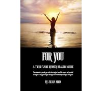 For You: A Twin Flame Runner Healing Guide