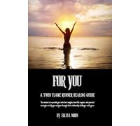 For You: A Twin Flame Runner Healing Guide