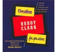 For You Alone by Buddy Clark (2001-02-13)