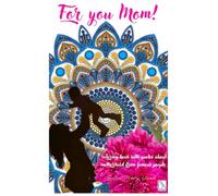 For you Mom!: coloring book with quotes about motherhood from famous people