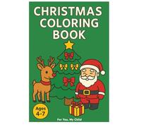 For You, My Child!: Christmas Coloring Book for Kids Ages 4-7