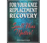 For Your Knee Replacement Recovery - Small Wins Matter! Word Search book: Knee Replacement Gifts | 50+ Large Print Word Find Book for Relaxation, Calm ... & Seniors During Rest and Recovery Period