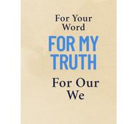For Your Word. For My Truth. For Our We.”,: A shared journal for lovers who write with heart