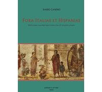 Fora Italiae et Hispaniae. Definizione e uso degli spazi forensi fino all'età giulio-claudia