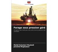 Forage sous pression géré: Un aperçu des méthodes, des outils et de la sélection des candidats