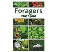 Foragers A5 notepad: Specially Designed Page Format to keep all your wild food finds in one place