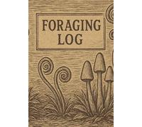 Foraging Log: Record Wild Edible Discoveries