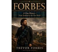 Forbes: A Clan History: From Scotland to the New World