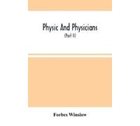 Forbes Winslow Physic And Physicians (Tascabile)