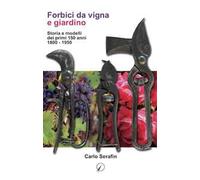 Forbici da vigna e giardino. Storia e modelli dei primi 150 anni, 1800-1950