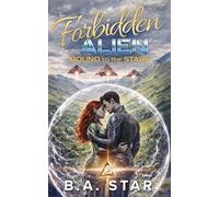Forbidden Alien: Bound To The Stars