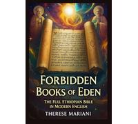 Forbidden Books of Eden: The Full Ethiopian Bible in Modern English, 88 Sacred Texts Including Enoch, Jubilees, and Apocrypha Restored