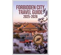Forbidden City Travel Guide 2025-2026: Explore Beijing’s Imperial Palace with Insider Tips, Historical Insights, and Must-See Highlights