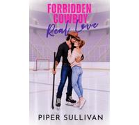 Forbidden Cowboy, Real Love: An Off-Limits Cowboy College Hockey Romance: 4