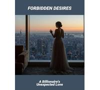 Forbidden Desires: A Billionaire'S Unexpected Love