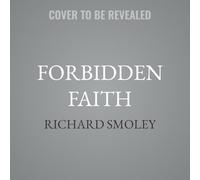 Forbidden Faith: The Gnostic Legacy from the Gospels to the Da Vinci Code