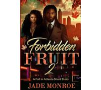 Forbidden Fruit 2: A Fall in Atlanta Short Story