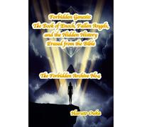 Forbidden Genesis: The Book of Enoch, Fallen Angels, and the Hidden History Erased from the Bible
