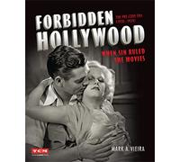 Forbidden Hollywood: The Pre-Code Era (1930-1934) When Sin Ruled the Movies
