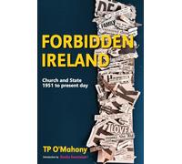 Forbidden Ireland: Church and State - 1951 to the present day
