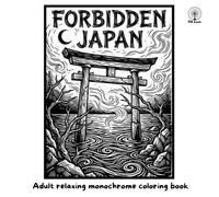 Forbidden Japan: Adult relaxing monochrome coloring book
