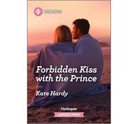 Forbidden Kiss With the Prince: An Alpha Royal Contemporary Romance