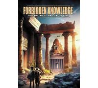 Forbidden Knowledge: Forgotten Cities Lost in TIme (DVD) Steve Mera
