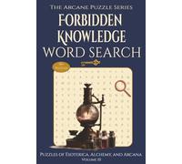 Forbidden Knowledge- Puzzles of Esoterica, Alchemy, and Arcana: 55 Easy-to-read Word Search Puzzles about Ancient Symbols, Cryptography, and Secret ... | Gift for Vacations, Holidays & Free Time