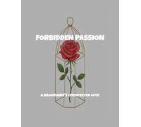 Forbidden Passion: A Billionaire'S Unexpected Love