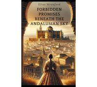 Forbidden Promises Beneath the Andalusian Sky