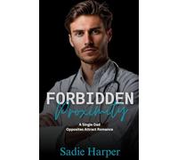 Forbidden Proximity: A Single Dad Opposites Attract Romance